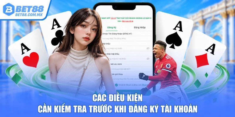 Các điều kiện cần kiểm tra trước khi đăng ký tài khoản