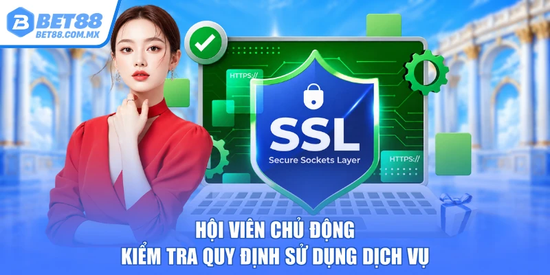 Hội viên chủ động kiểm tra quy định sử dụng dịch vụ