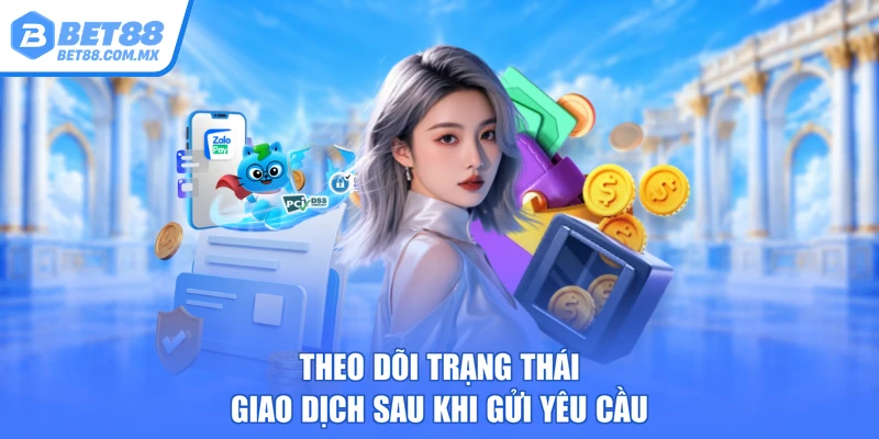 Theo dõi trạng thái giao dịch sau khi gửi yêu cầu