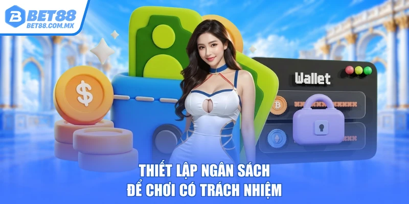 Thiết lập ngân sách để chơi có trách nhiệm