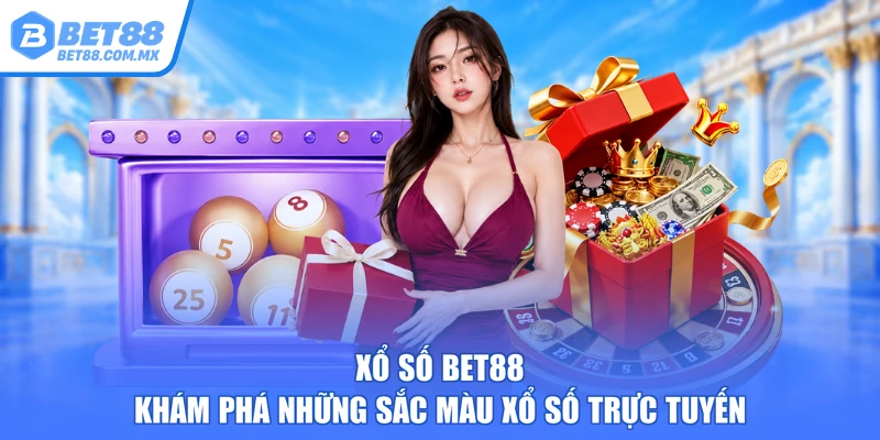 Xổ Số BET88 – Khám Phá Những Sắc Màu Xổ Số Trực Tuyến